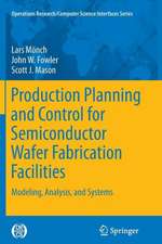 Production Planning and Control for Semiconductor Wafer Fabrication Facilities: Modeling, Analysis, and Systems