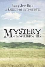 Mystery of the Sweetgrass Hills