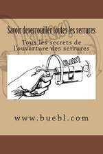 Savoir Deverrouiller Toutes Les Serrures