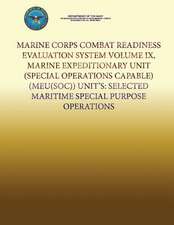 Marine Corps Combat Readiness Evaluation System Volume IX, Marine Expeditionary Unit (Special Operations Capable) (Meu(soc)) Units