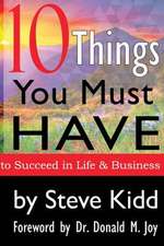 10 Things You Have to Have to Succeed in Life and Business