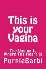 This Is Your Vagina