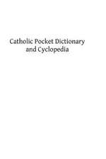 Catholic Pocket Dictionary and Cyclopedia