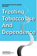 Treating Tobacco Use and Dependence - Quick Reference Guide for Clinicians