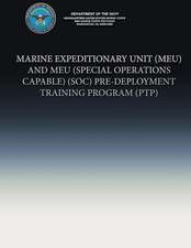 Marine Expeditionary Unit (Meu) and Meu (Special Operations Capable)(Soc) Pre-Deployment Training Program (Ptp)