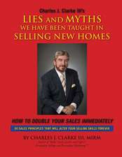 Lies and Myths We Have Been Taught in Selling New Homes