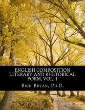 English Composition - Literary and Rhetorical Form, Vol. 1