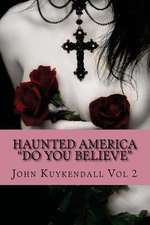 Haunted America Do You Believe