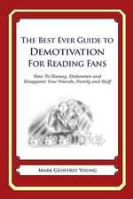 The Best Ever Guide to Demotivation for Reading Fans