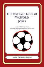 The Best Ever Book of Watford Jokes