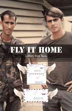 Fly It Home: Letters from Nam