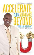 Accelerate Your Abundance Beyond Think and Grow Rich