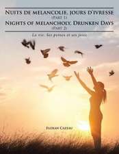 Nuits de melancolie, jours d'ivresse (Part 1) Nights of Melancholy, Drunken Days (Part 2)