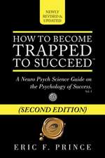 How to Become Trapped to Succeed