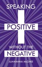 Speaking Positive Without the Negative