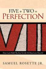 Five + Two = Perfection: Does Luck Hold the Key to Life or Does Love Have It?