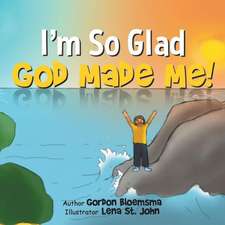 I'm So Glad God Made Me!