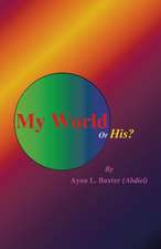 My World or His?