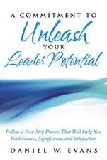 A Commitment to Unleash Your Leader Potential