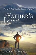 A Father's Love: Where Is God in the Storms of Life