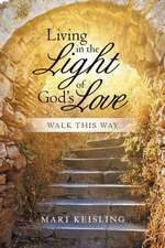 Living in the Light of God's Love