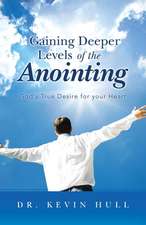 Gaining Deeper Levels of the Anointing