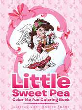 Little Sweet Pea Color Me Fun Coloring Book