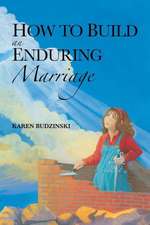 How to Build an Enduring Marriage