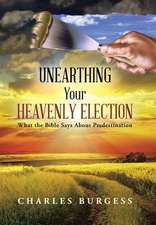 Unearthing Your Heavenly Election