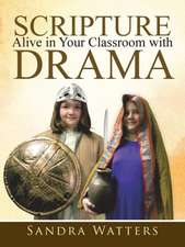 Scripture Alive in Classroom with Drama