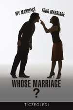 My Marriage - Your Marriage - Whose Marriage