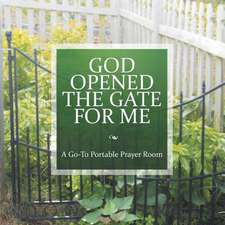 God Opened the Gate for Me