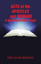 Acts of the Apostles and Romans-A Devotional Bible Study