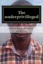 The Underprivilleged