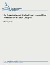 An Examination of Student Loan Interest Rate Proposals in the 113th Congress