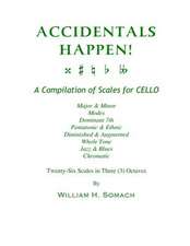 Accidentals Happen! a Compilation of Scales for Cello in Three Octaves