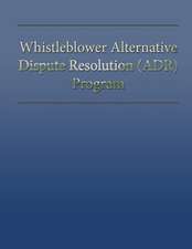 Whistleblower Alternative Dispute Resolution (Adr) Program