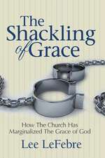 The Shackling of Grace