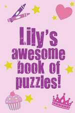 Lily's Awesome Book of Puzzles!