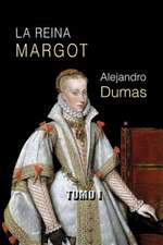 La Reina Margot (Tomo I)