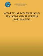 Non-Lethal Weapons (Nlw) Training and Readiness (T&r) Manual