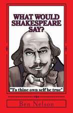 What Would Shakespeare Say?