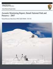 Acoustic Monitoring Report, Denali National Park and Preserve - 2007