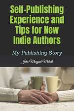 Self-Publishing Experience and Tips for New Indie Authors