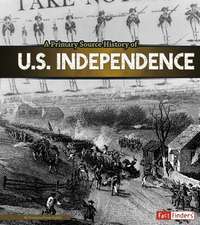 A Primary Source History of U.S. Independence