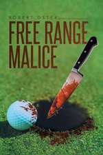 Free Range Malice