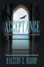 Acceptance Is the Beginning of Change