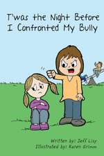 T'Was the Night Before I Confronted My Bully: Memoir of a Daughter's Grief