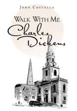 Walk with Me Charles Dickens