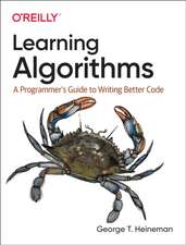 Learning Algorithms: A Programmer's Guide to Writing Better Code